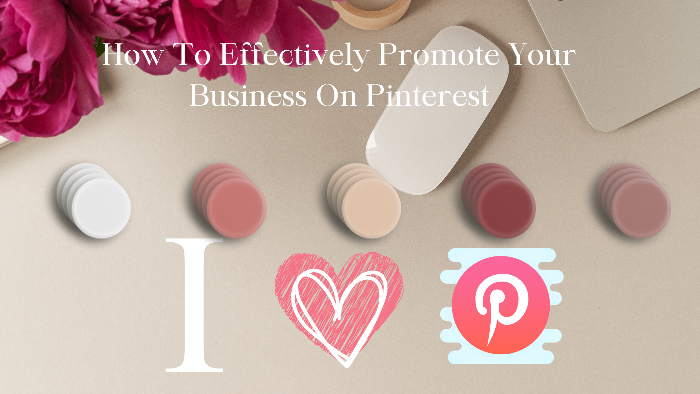 How To Effectively Promote Your Business On Pinterest