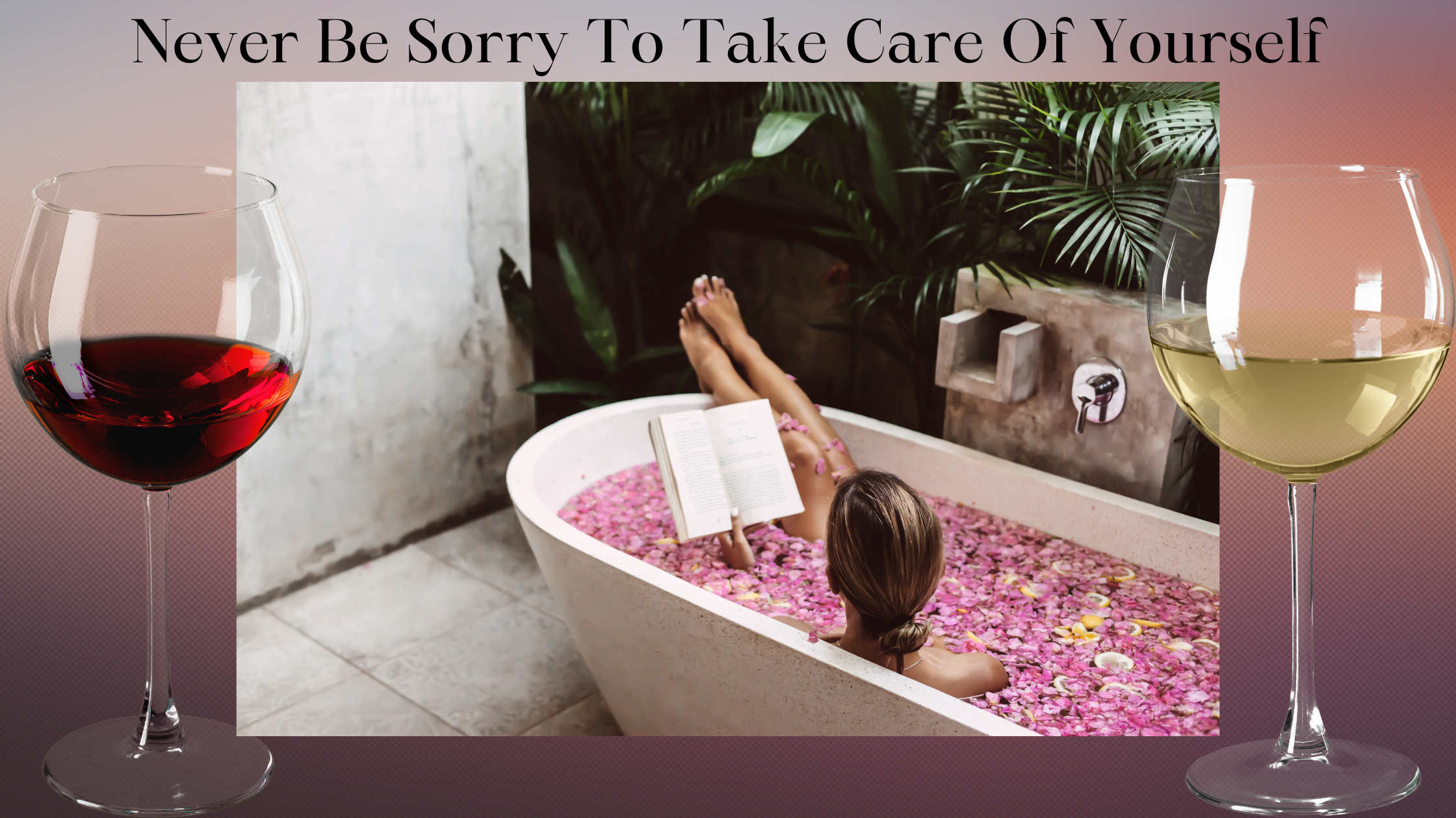 Never Be Sorry To Take Care Of Yourself