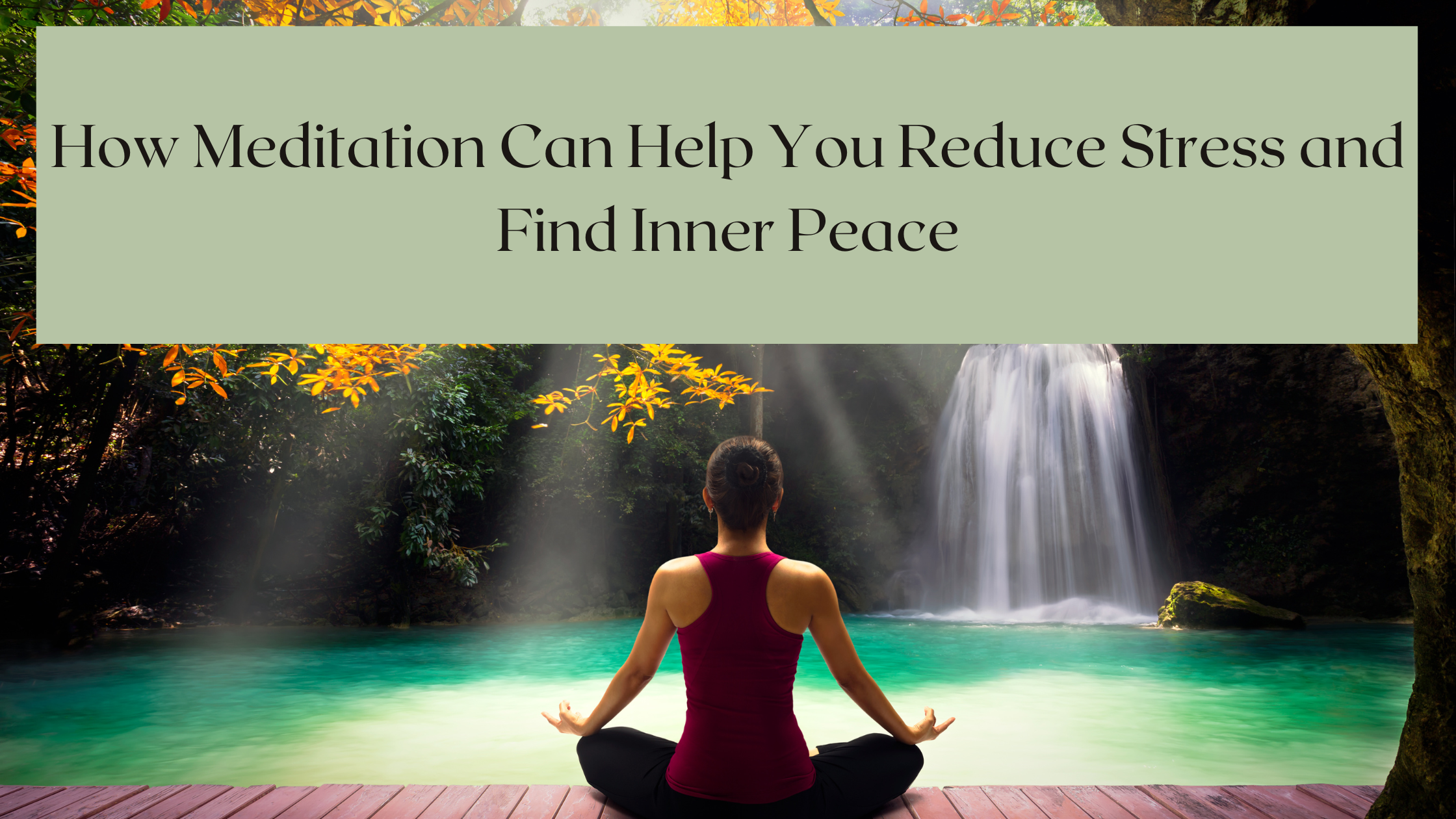 How Meditation Can Help You Reduce Stress and Find Inner Peace