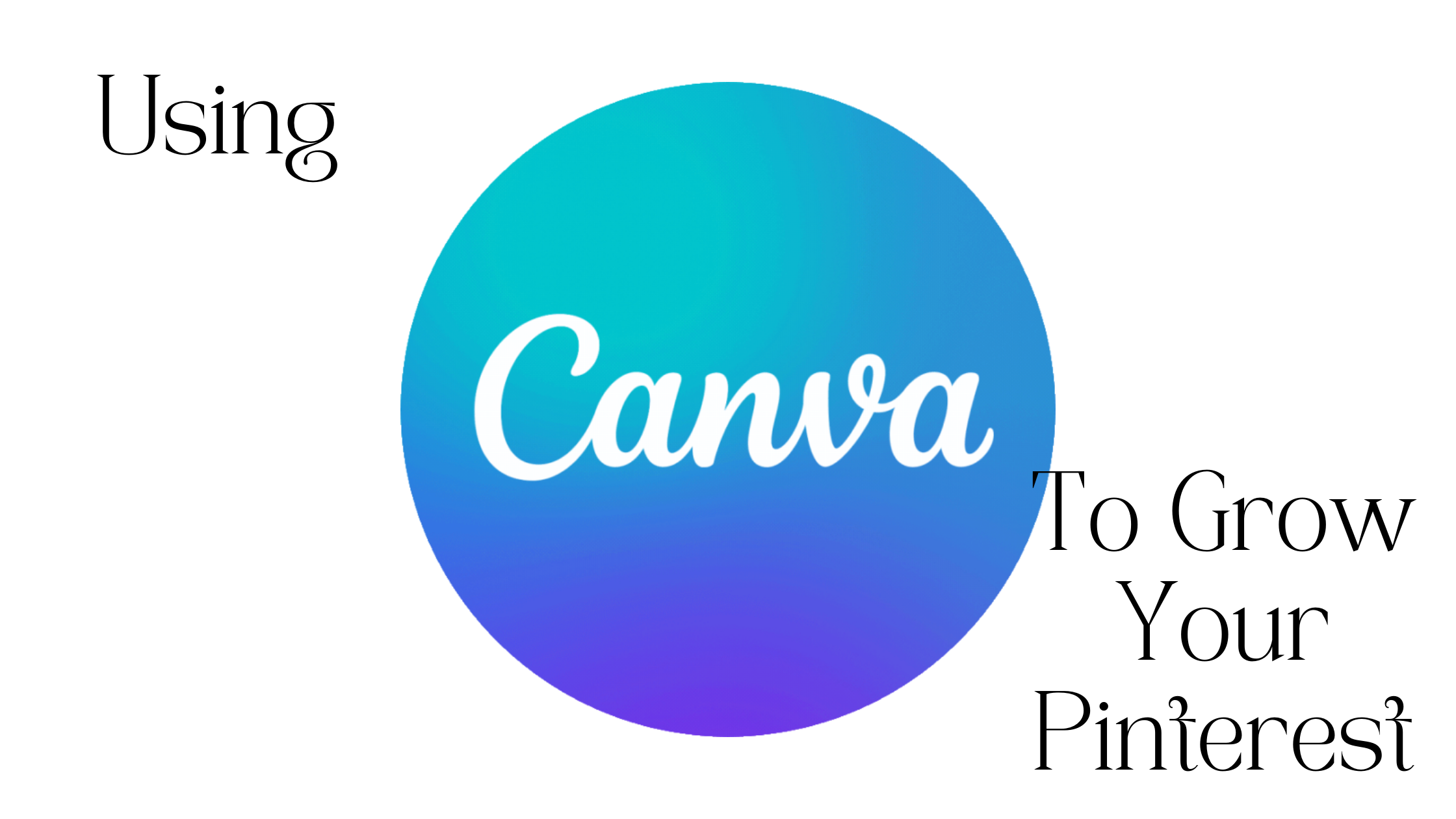How to Use Canva to Grow Your Pinterest Following.