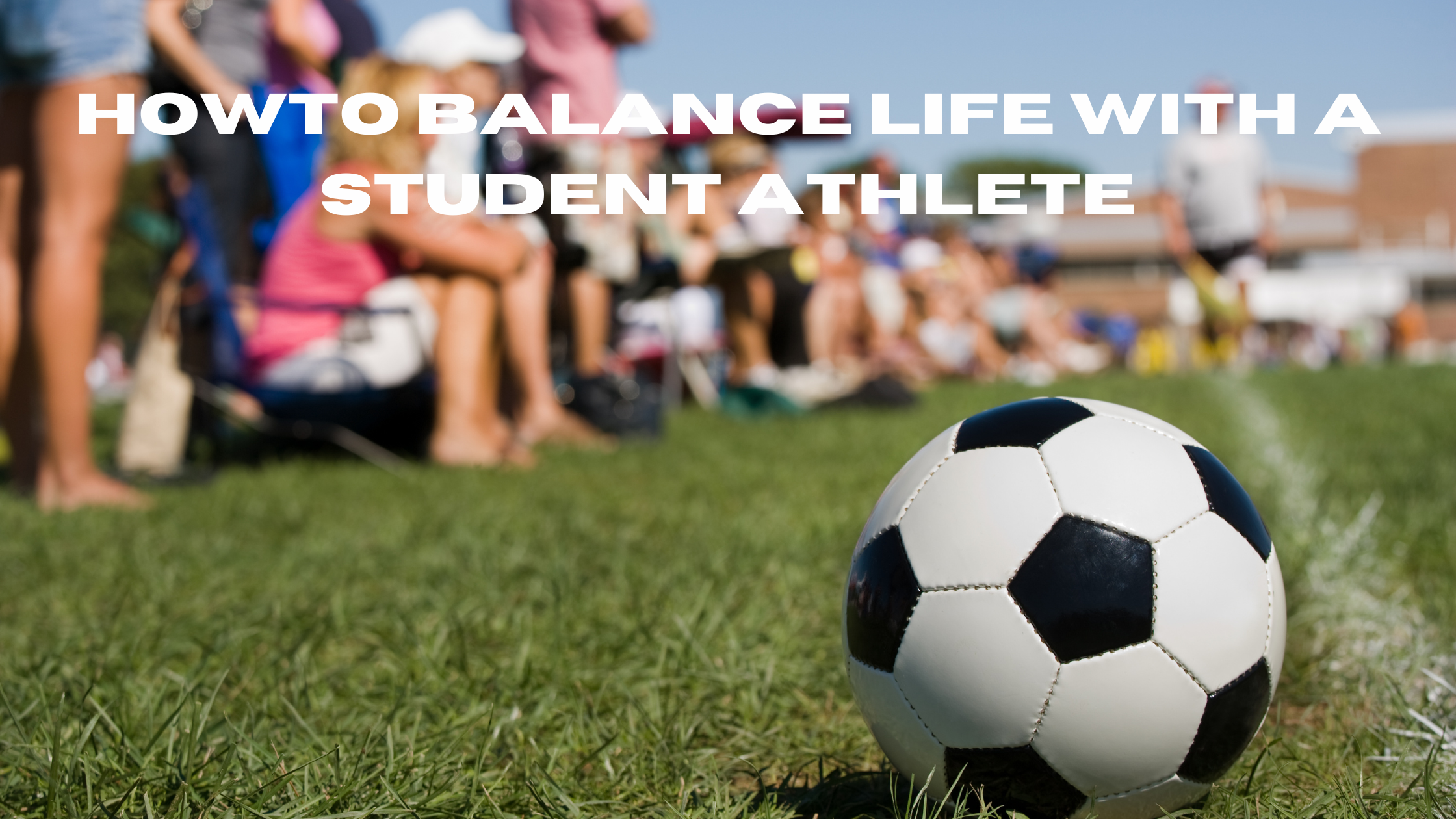 How To Manage Life With Student Athletes
